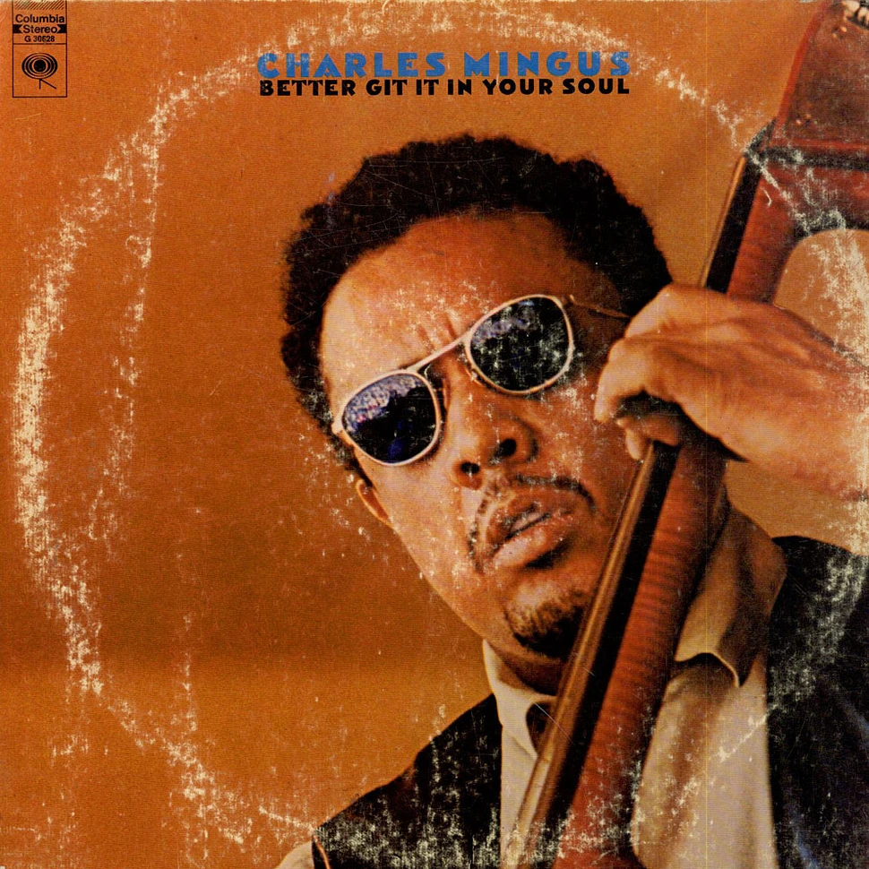 Charles Mingus - Better Git It In Your Soul