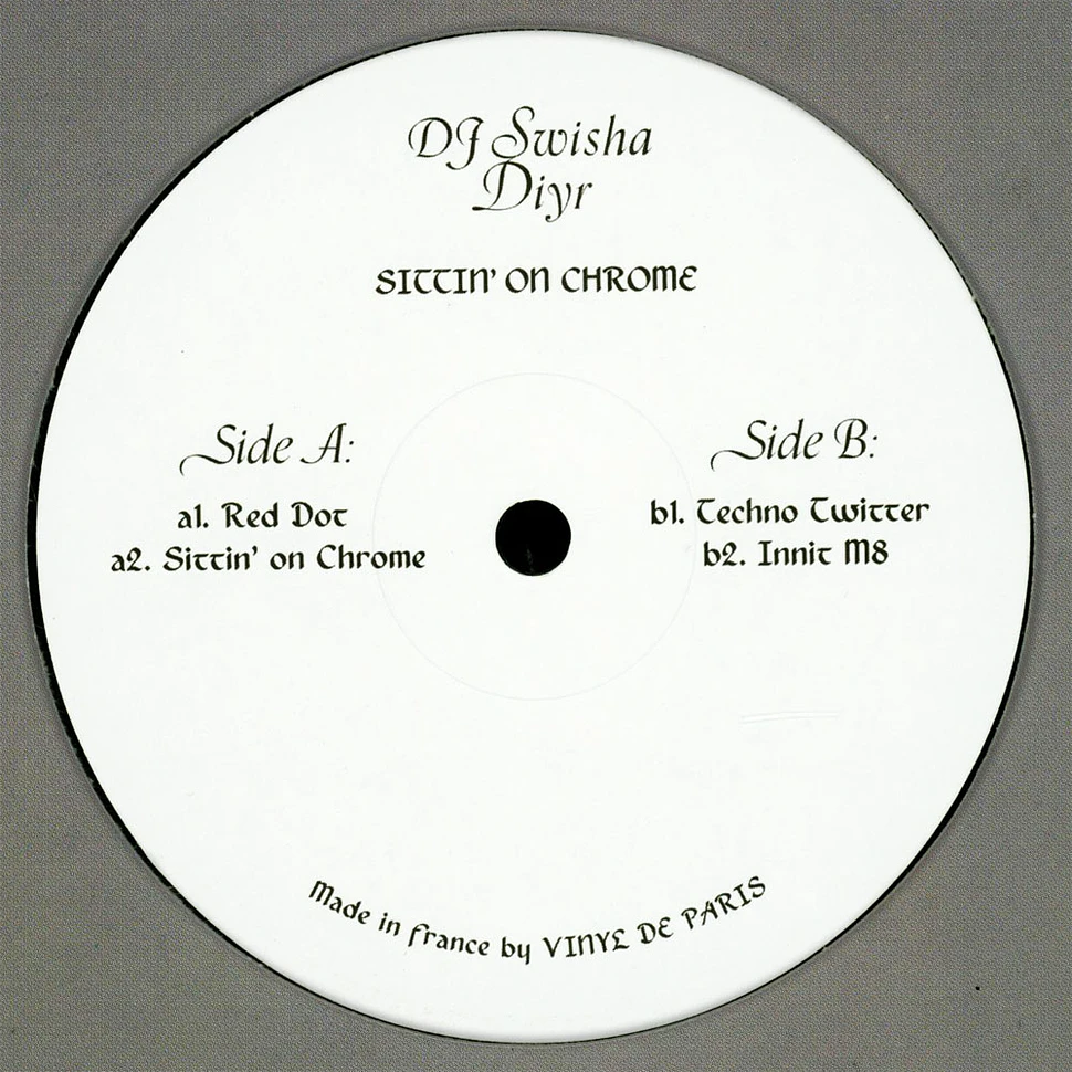 DJ Swisha & Diyr - Sittin' On Chrome EP