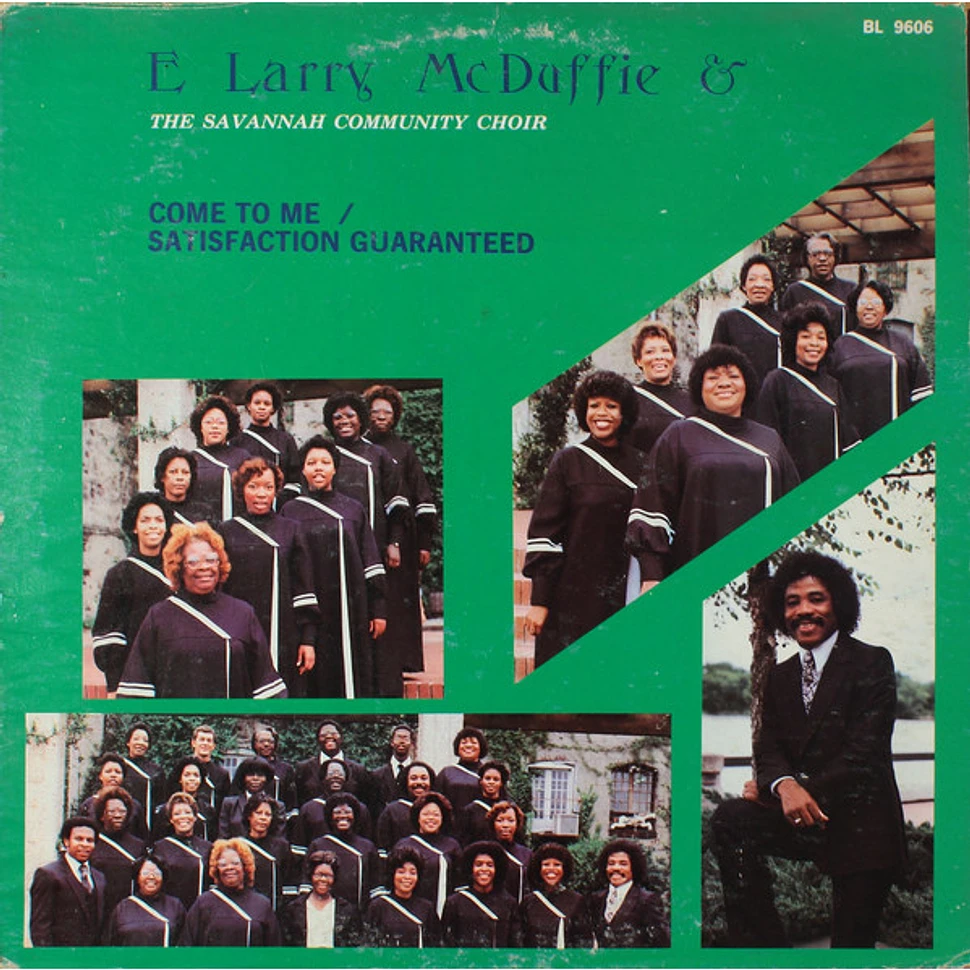 E Larry McDuffie And The Savannah Community Choir - Come To Me / Satisfaction Guaranteed