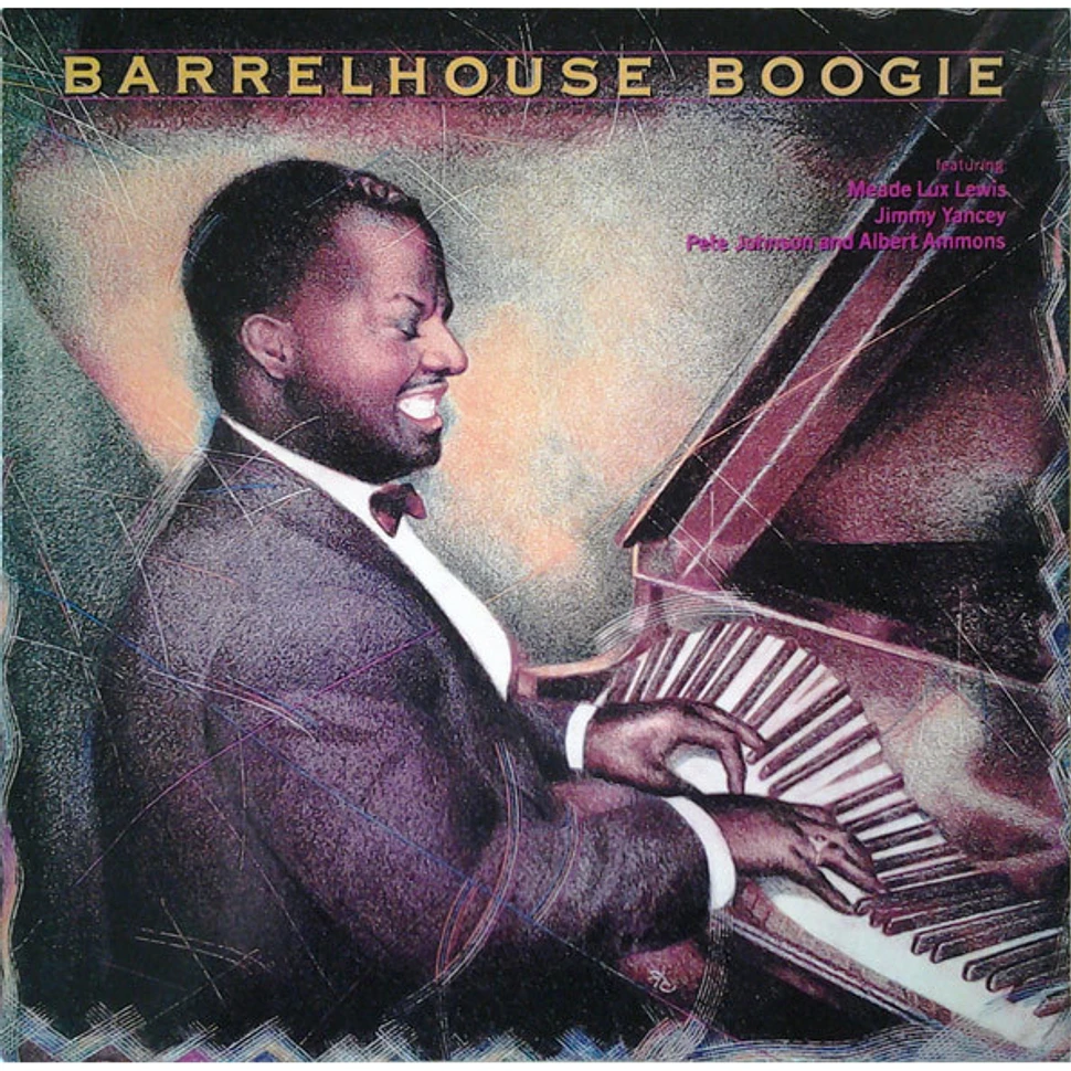 Meade "Lux" Lewis And Jimmy Yancey And Pete Johnson And Albert Ammons - Barrelhouse Boogie