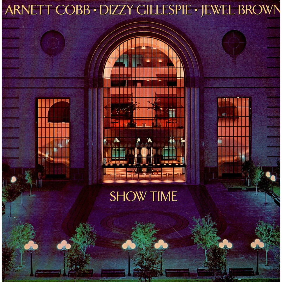 Arnett Cobb / Dizzy Gillespie / Jewel Brown - Show Time