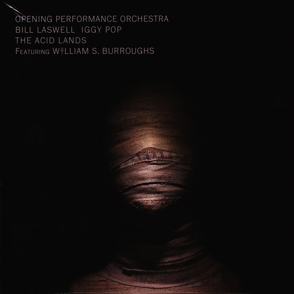 Opening Performance Orchestra / Bill Laswell / Iggy Pop / William S. Burroughs - The Acid Lands