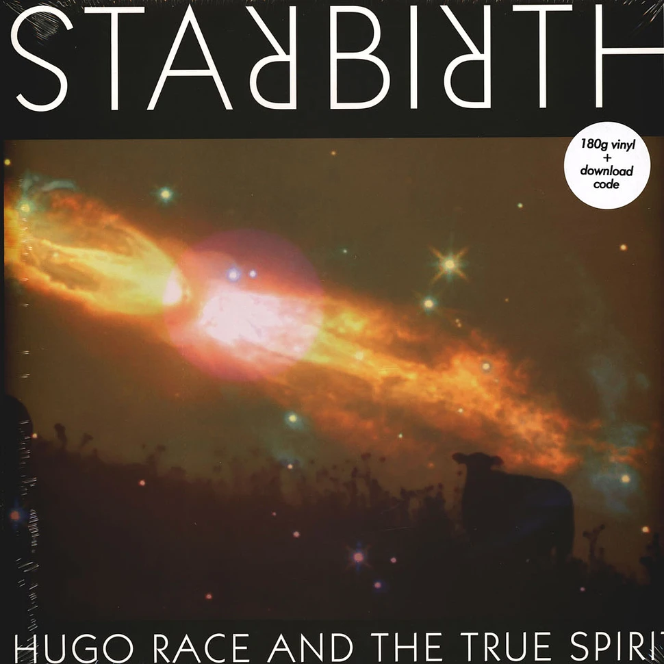 Hugo Race & The True Spirit - Starbirth