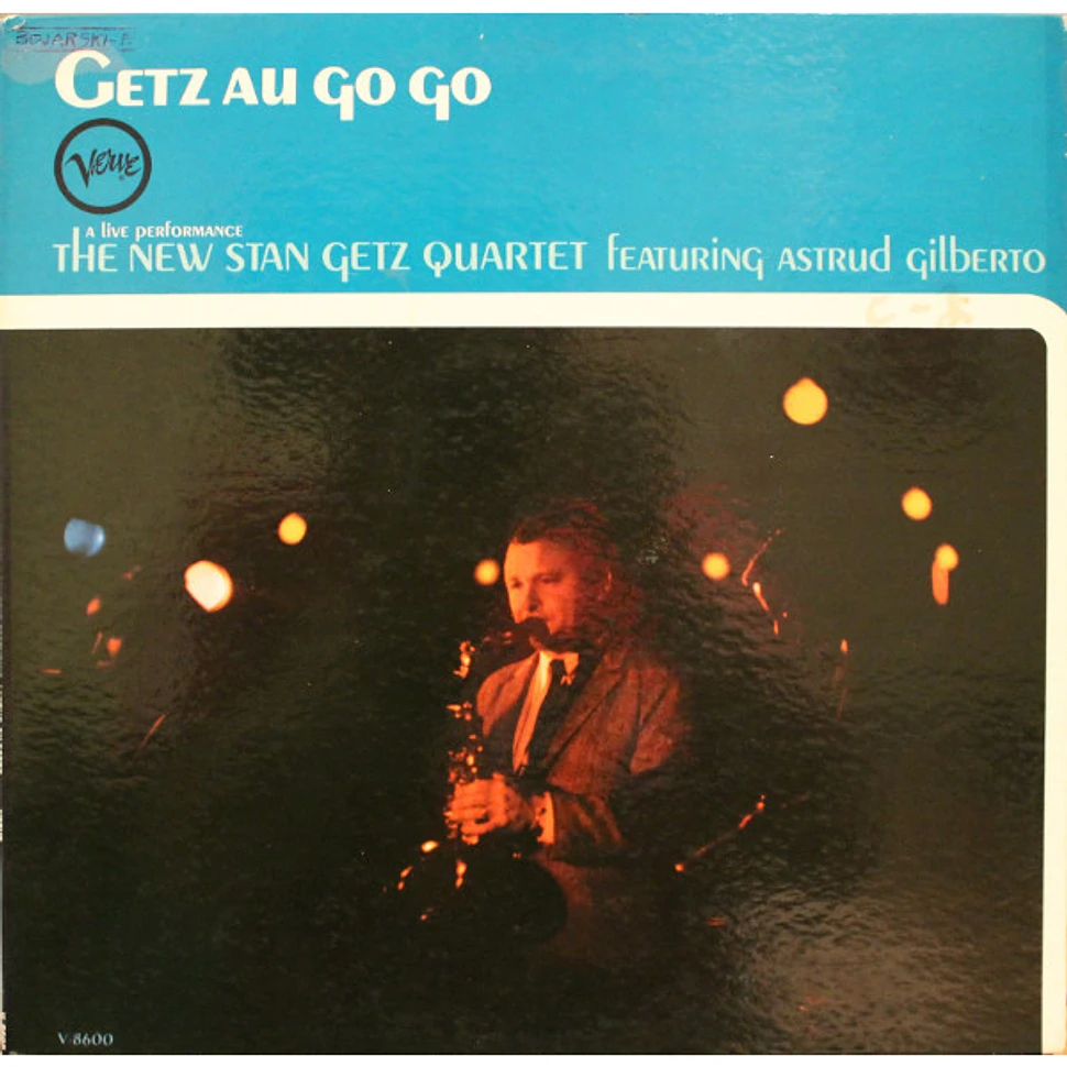 The New Stan Getz Quartet Featuring Astrud Gilberto - Getz Au Go Go