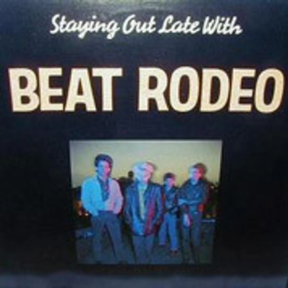 Beat Rodeo - Staying Out Late With