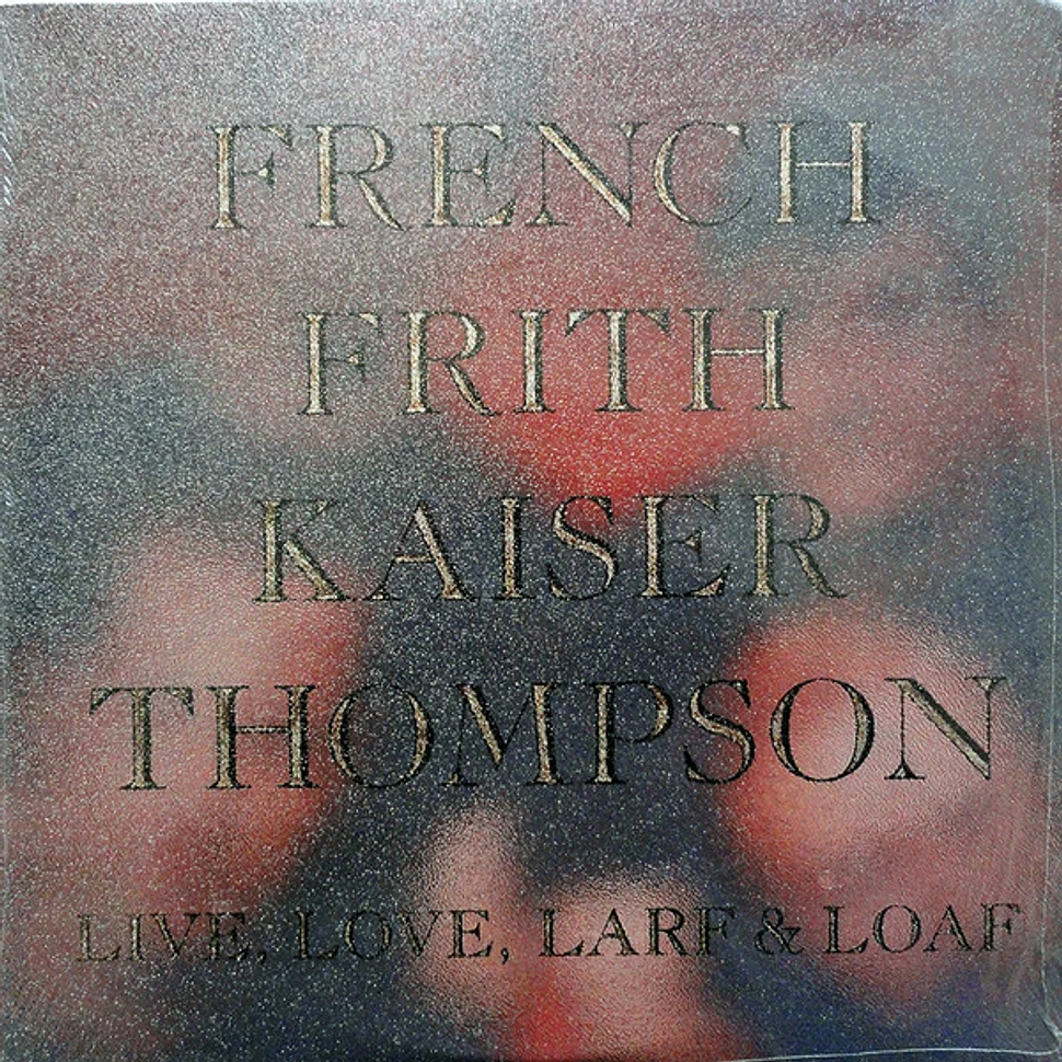 French Frith Kaiser Thompson - Live, Love, Larf & Loaf