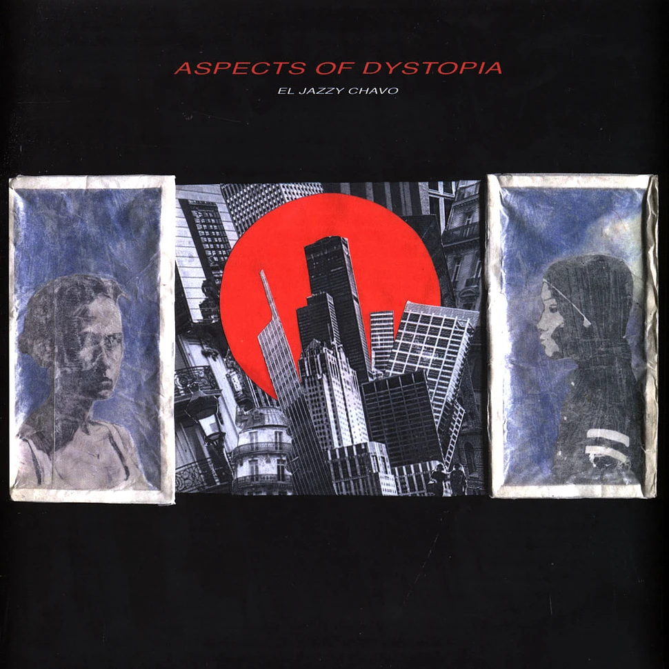 El Jazzy Chavo - Aspects Of Dystopia Black Vinyl Edition