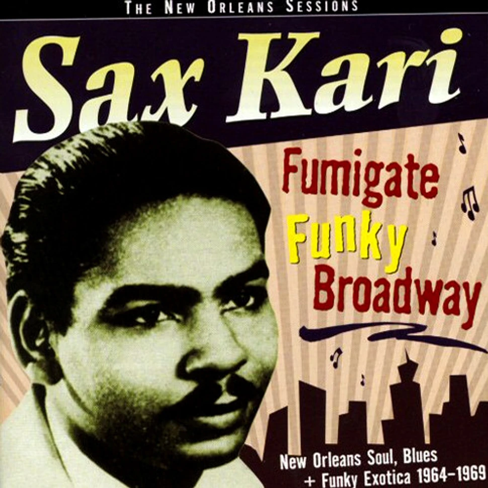Saxton Kari - Fumigate Funky Broadway, Rare And Unreissued Funk, Soul & Down Home Exotica