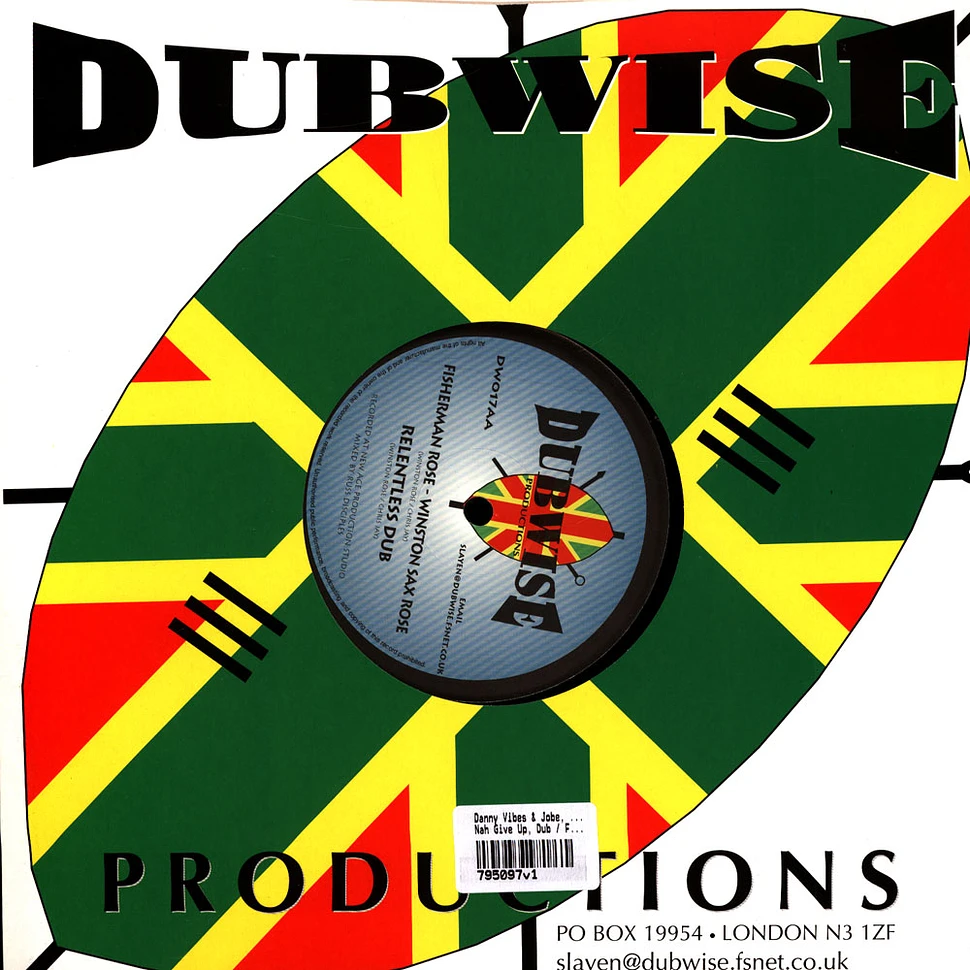 Danny Vibes & Jobe, Disciples / Winston Sax Rose, Disciples - Nah Give Up, Dub / Fisherman Rose, Relentless Dub