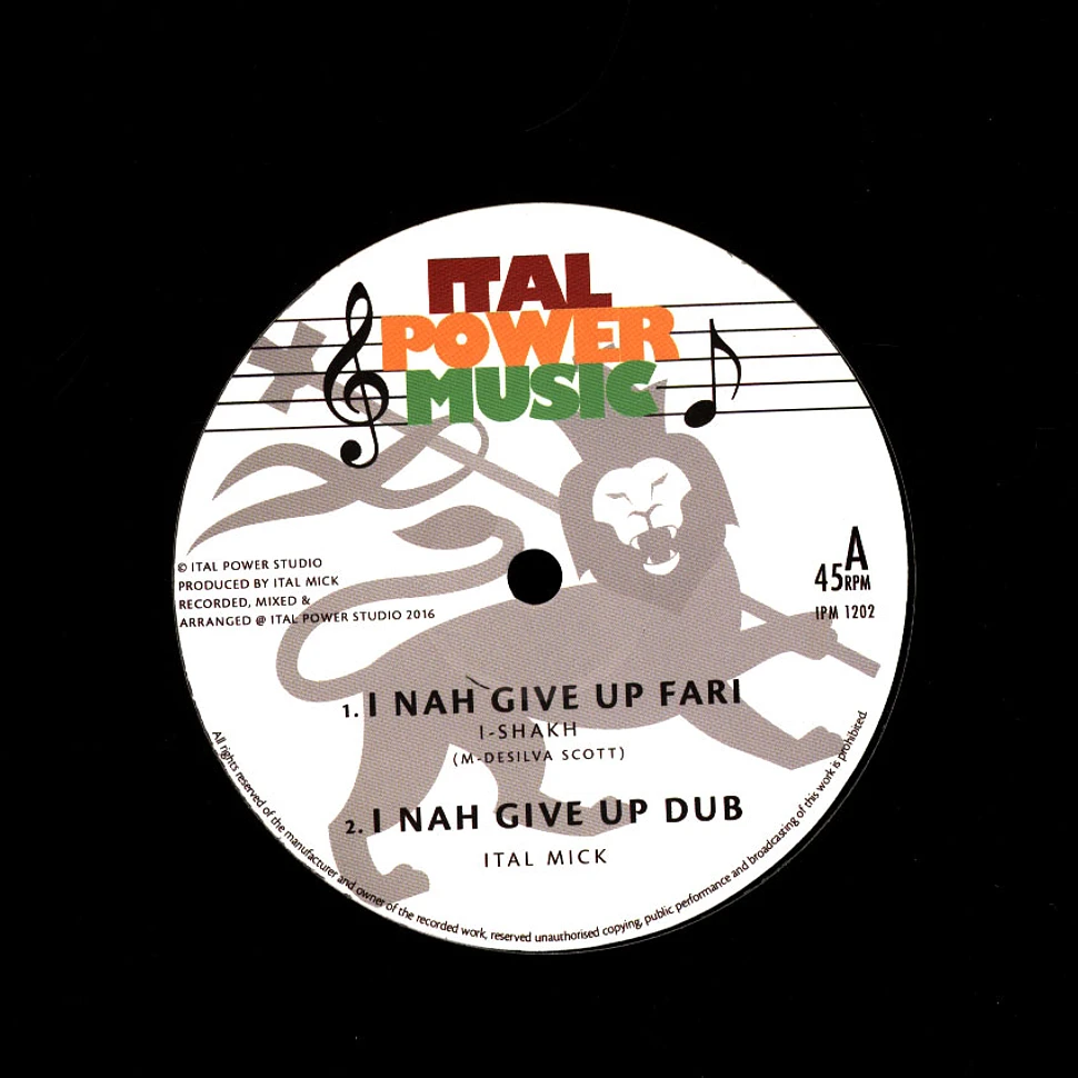 I-Shakh / Ital Mick - I Nah Give Up Fari, Dub / Contemplations, Dub