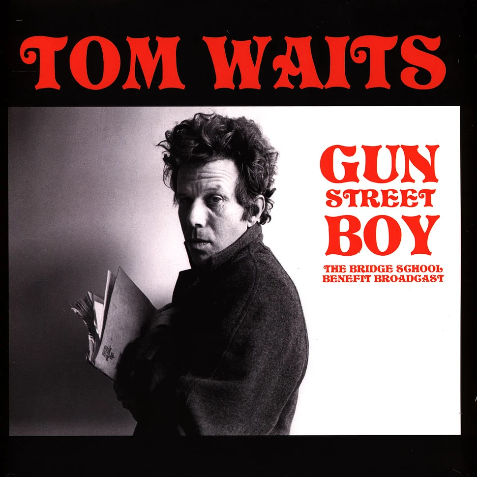 Tom Waits - Gun Street Boy: The Bridge School Benefit Broadcast