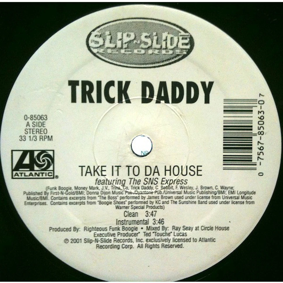 Trick Daddy - Take It To Da House