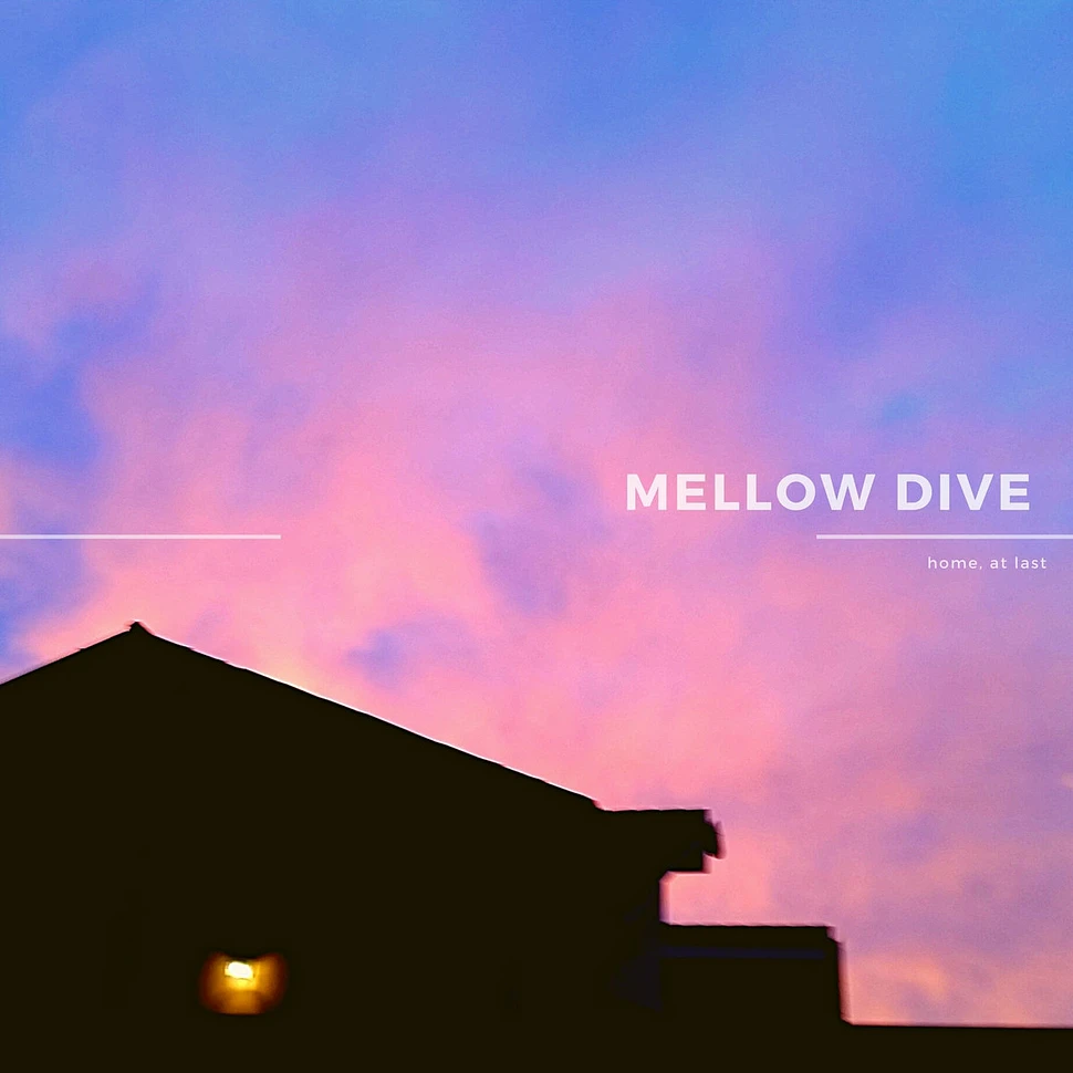 Mellow Dive - Home, At Last
