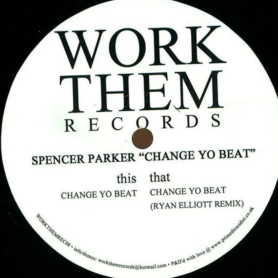 Spencer Parker - Change Yo Beat
