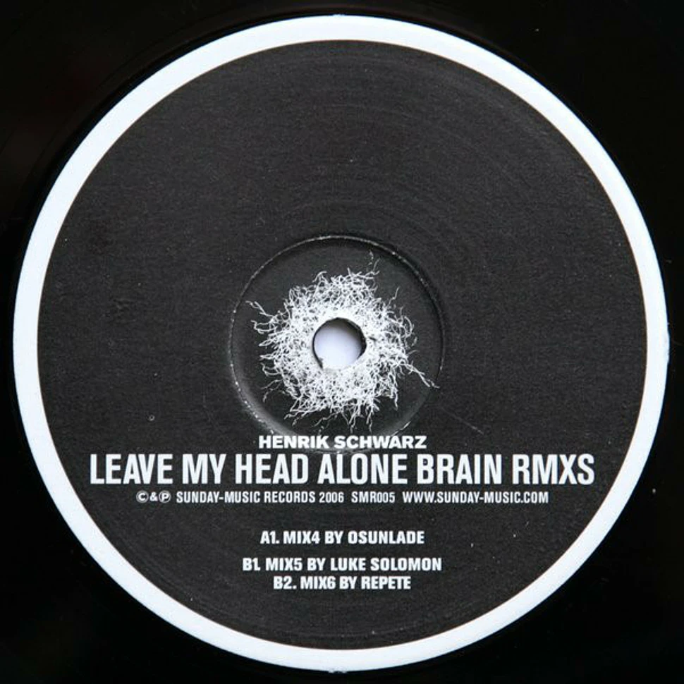 Henrik Schwarz - Leave My Head Alone Brain (Rmxs)