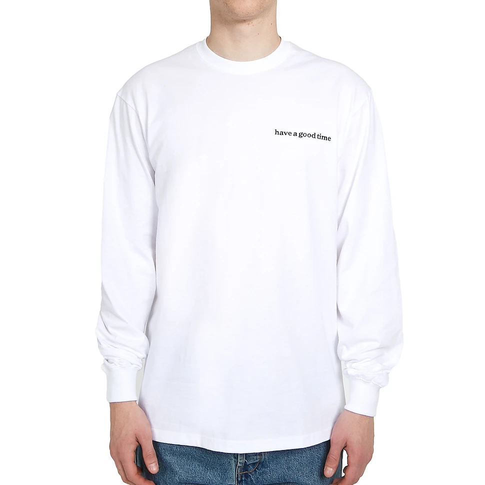 have a good time - Have A Good Time In The Street L/S Tee