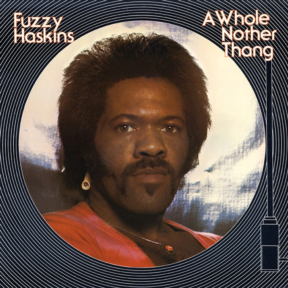 Fuzzy Haskins - A Whole Nother Thang Orange Vinyl Edition