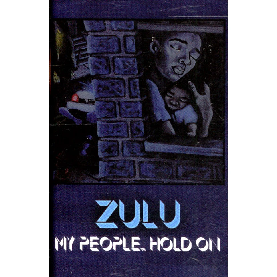 Zulu - My People ... Hold On