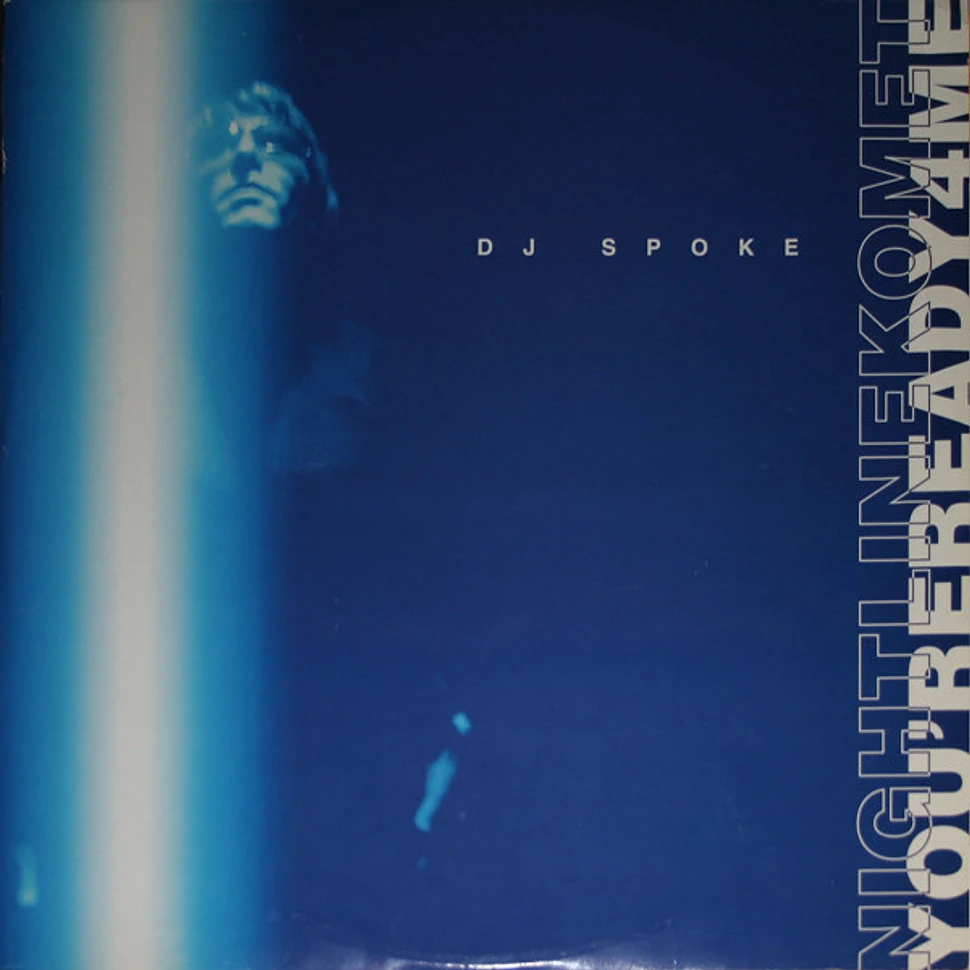 DJ Spoke - You're Ready 4 Me / Night Line Komet