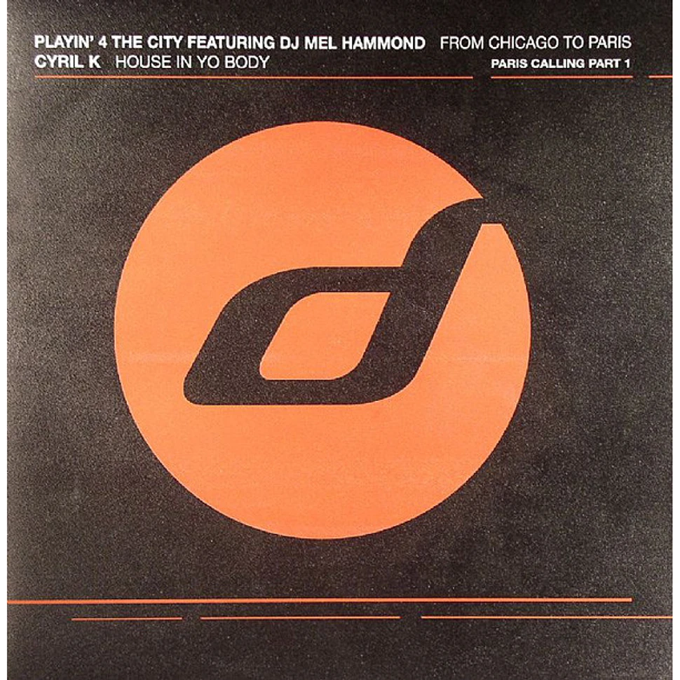 Playin' 4 The City Featuring Mel Hammond / Cyril K - Paris Calling Part 1