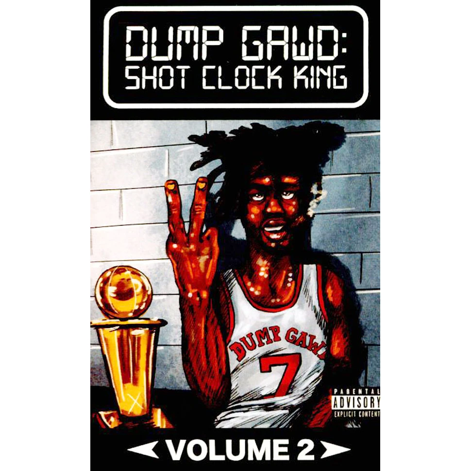 Tha God Fahim - Dump Gawd: Shot Clock King Volume 1 & 2