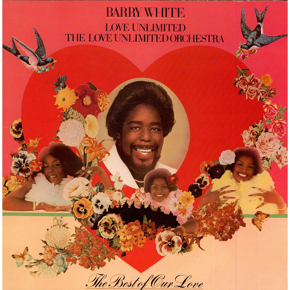 Barry White, Love Unlimited, Love Unlimited Orchestra - The Best Of Our Love