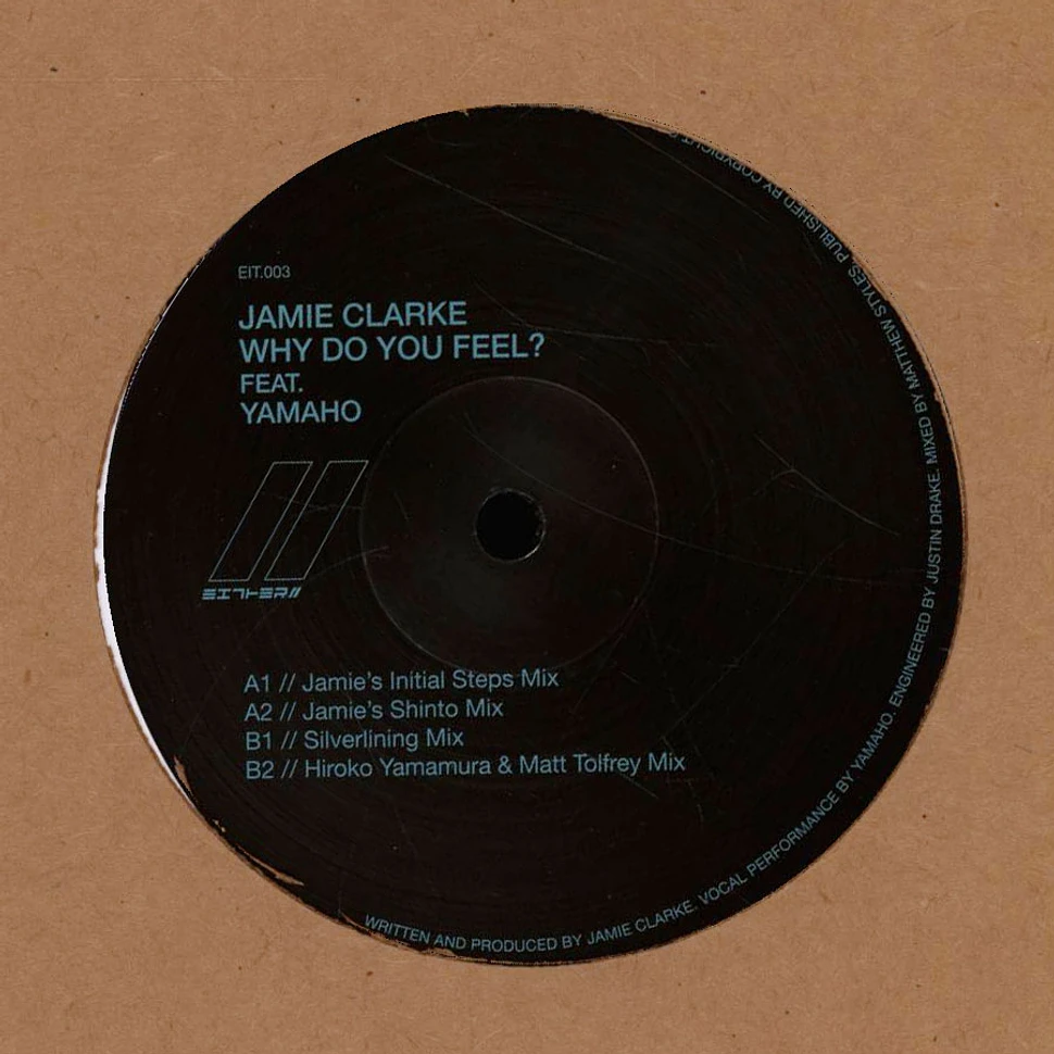 Jamie Clarke - Why Do You Feel? Feat. Yamaho