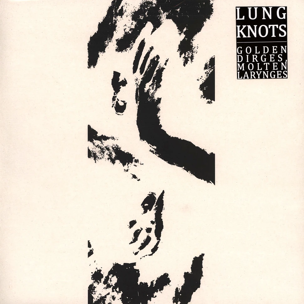 Lung Knots - Golden Dirges, Molten Larynges