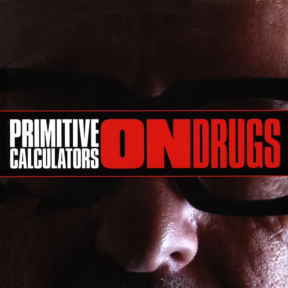 Primitive Calculators - On Drugs