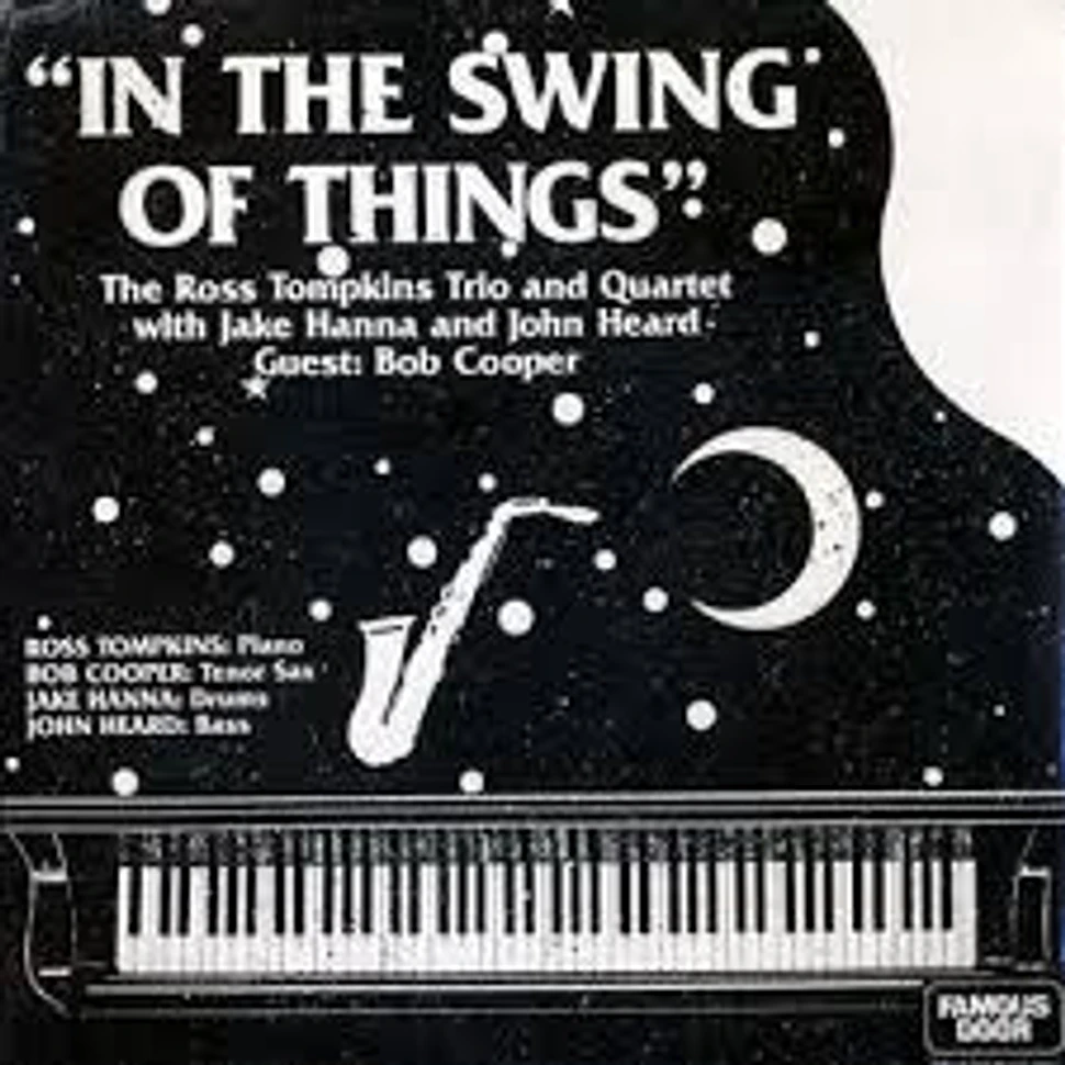 The Ross Tompkins Trio And Ross Thompkins Quartet With Jake Hanna And John Heard Guest: Bob Cooper - In The Swing Of Things
