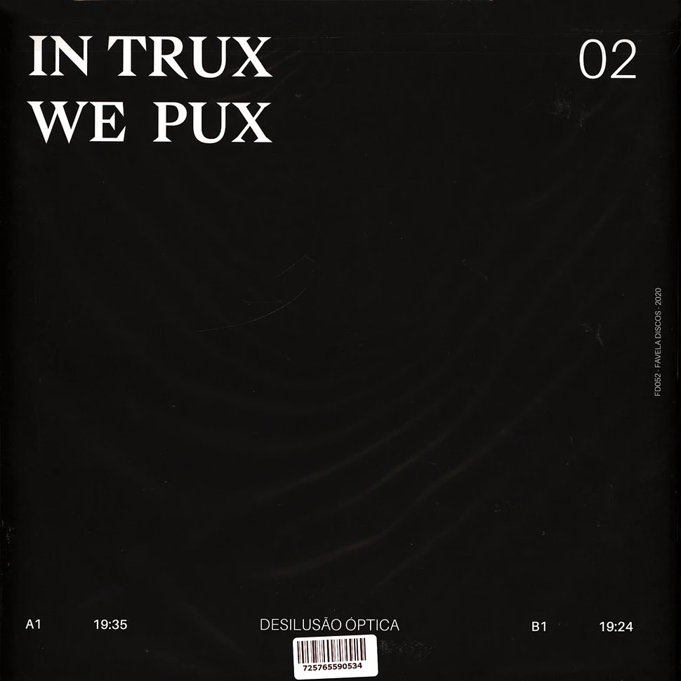 Desilusao Optica - In Trux We Pux 02