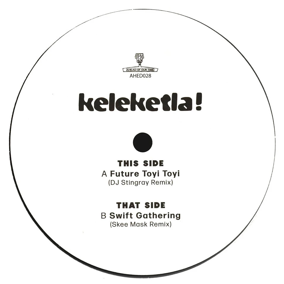 Keleketla! - DJ Stingray & Skee Mask Remixes