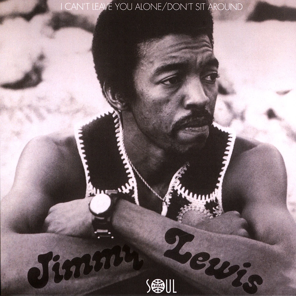 Jimmy Lewis - I Can't Leave You Alone / Don't Sit Around