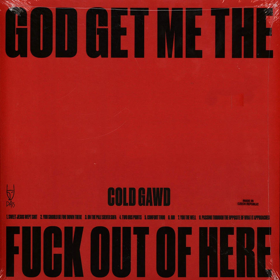 Cold Gawd - God Get Me The Fuck Out Of Here Black Vinyl Edition