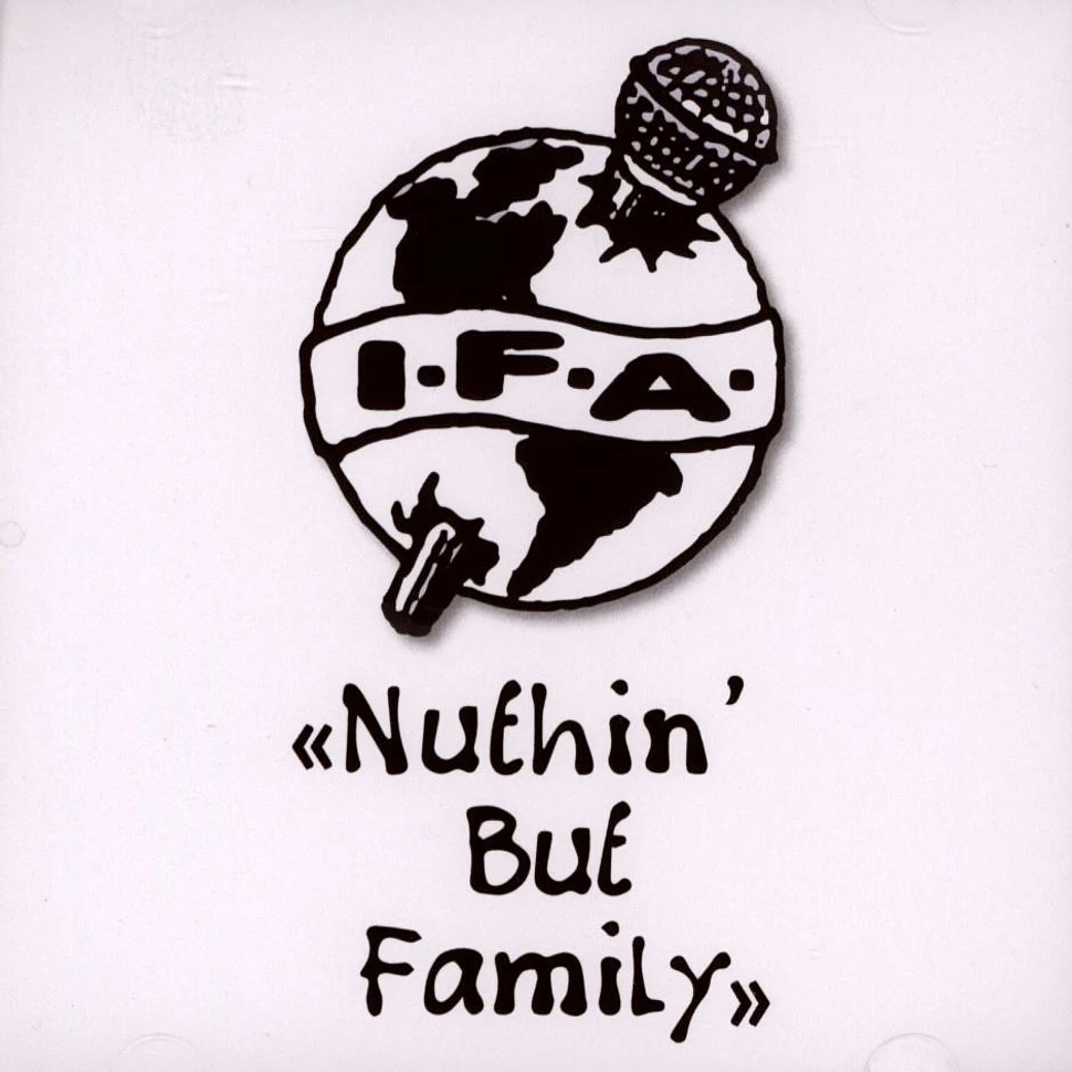 I.F.A. - Nuthin' But Family