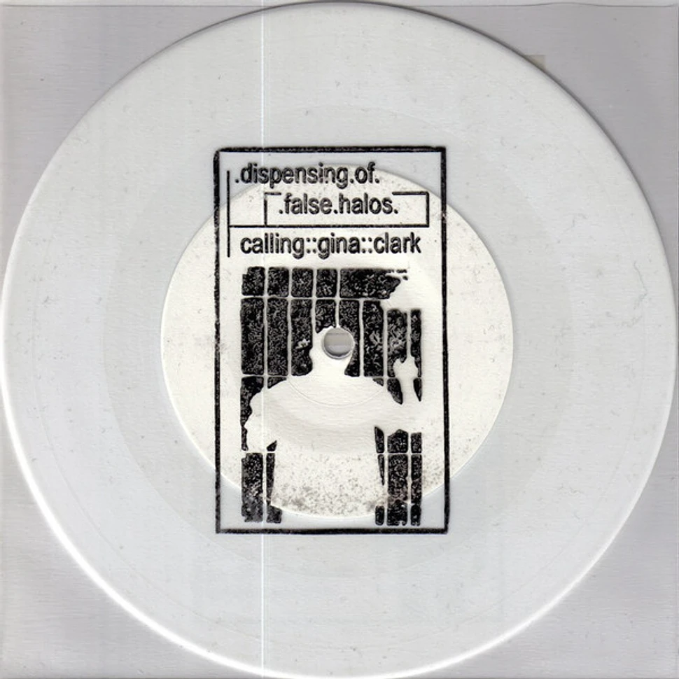 Calling Gina Clark / Dispensing Of False Halos Calling Gina Clark / Dispensing Of False Halos