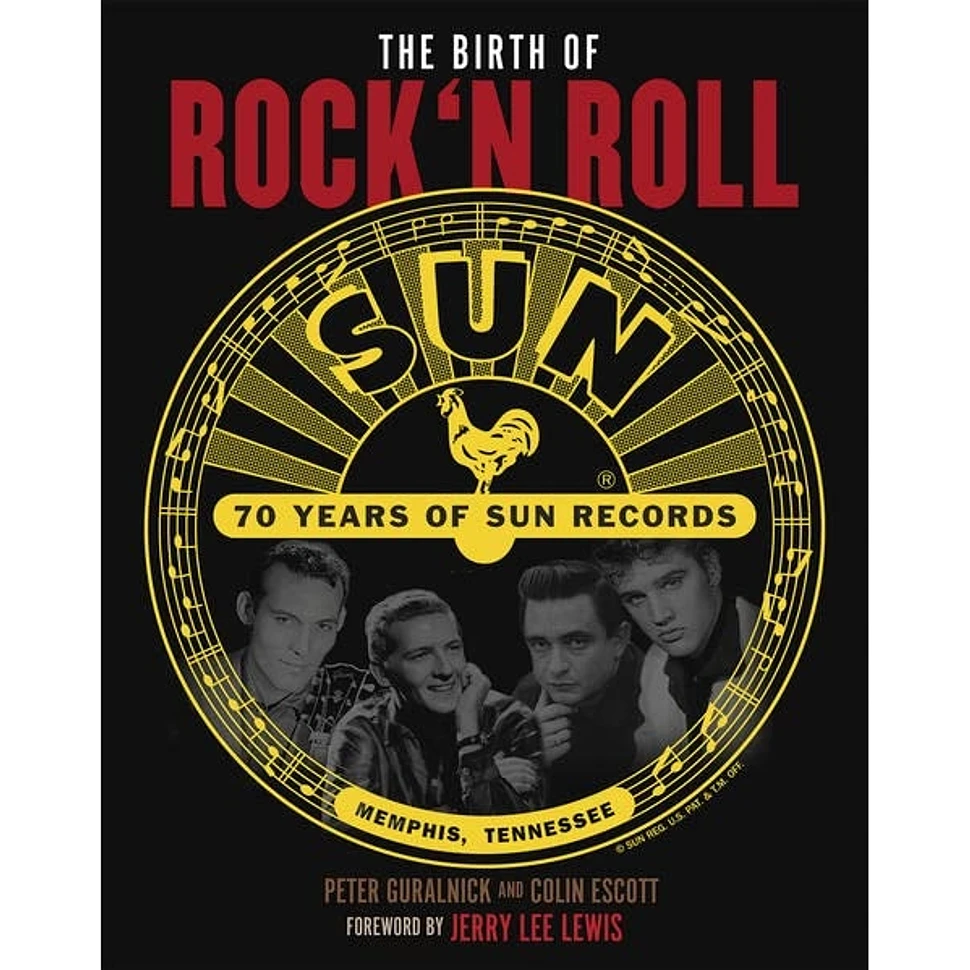 Peter Guralnick / Colin Escott - 70 Jahre Sun Records: Die Geburt Des Rock'n'Roll!