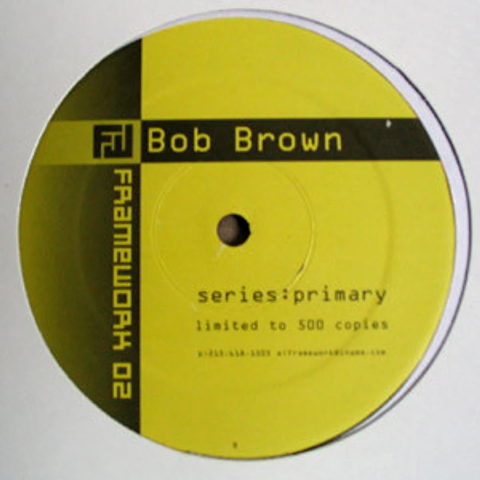 Bob Brown - Series:Primary