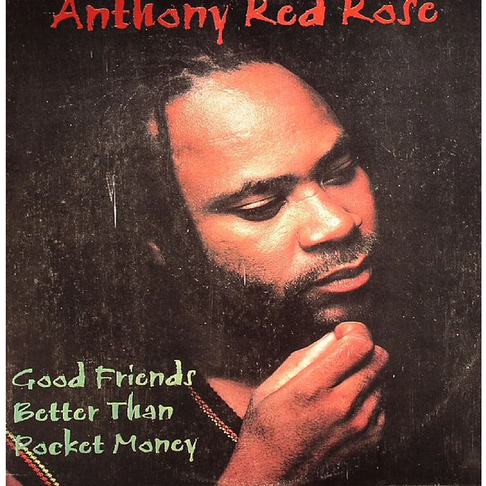 Anthony Red Rose - Good Friends Better Than Pocket Money