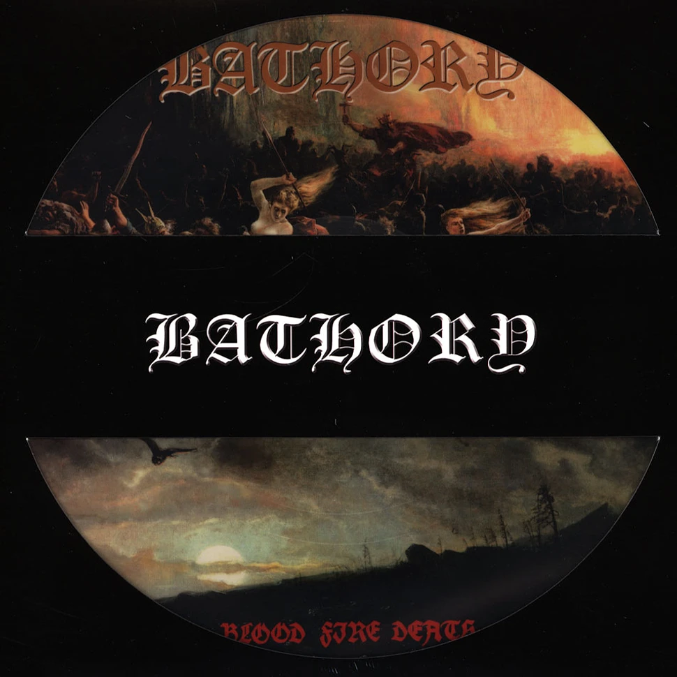 Bathory - Blood Fire Death Picture Disc Edition