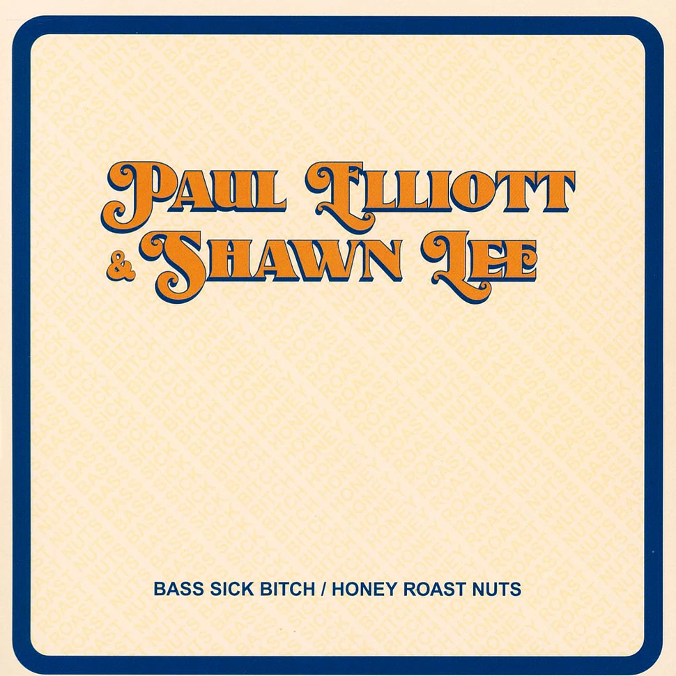 Paul Elliott & Shawn Lee - Bass Sick Bitch / Honey Roast Nuts