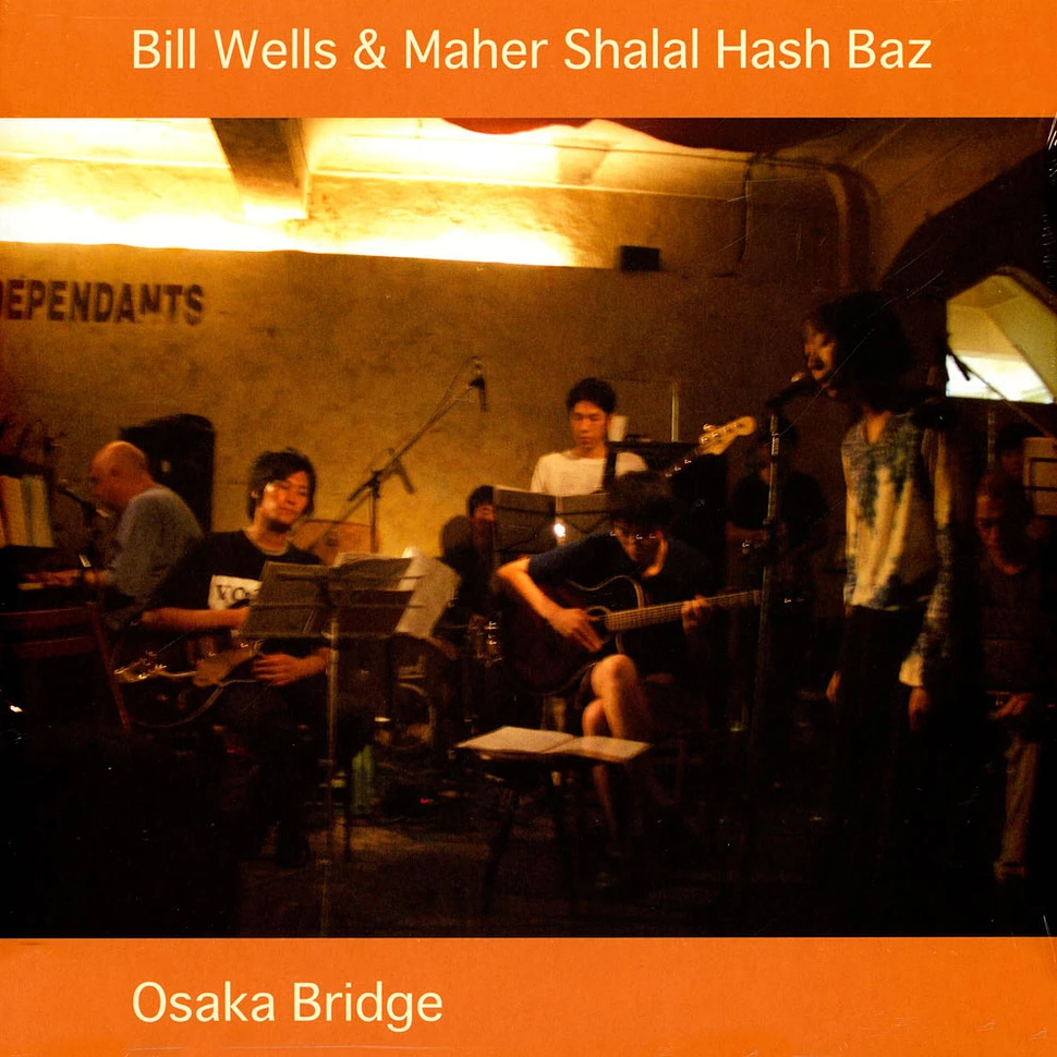 Bill Wells & Maher Shalal Hash Baz - Osaka Bridge