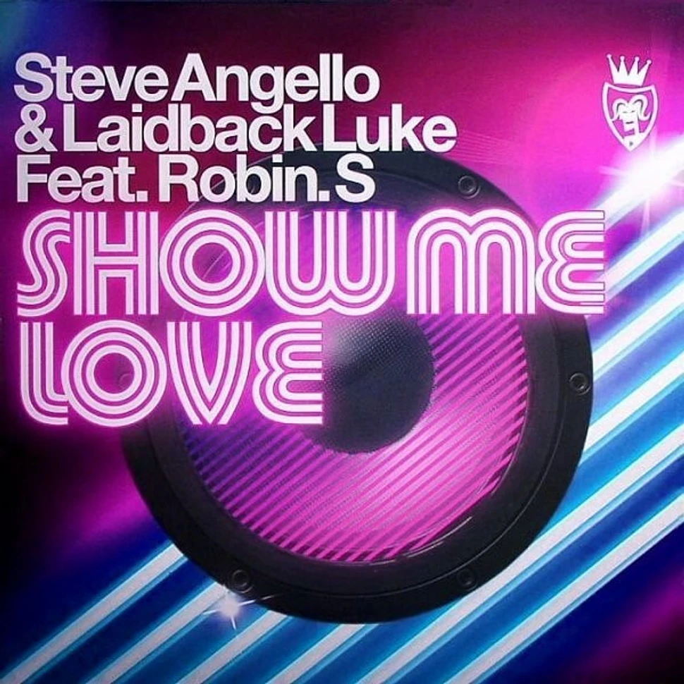 Steve Angello & Laidback Luke Feat. Robin S. - Show Me Love