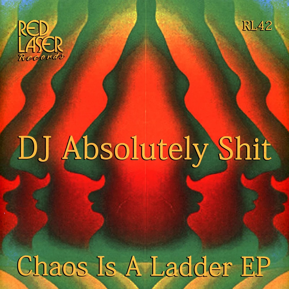 DJ Absolutely Shit - Chaos Is A Ladder EP