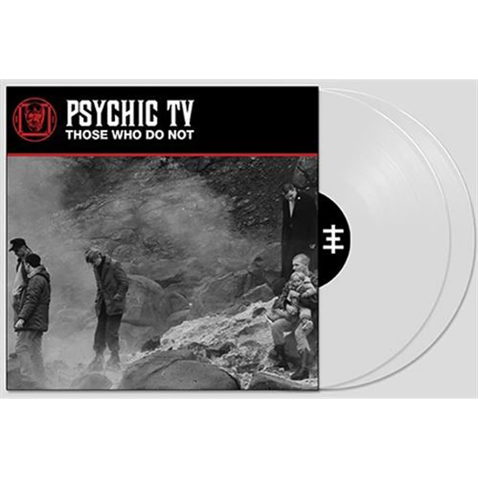 Psychic TV - Those Who Do Not White Vinyl Edition