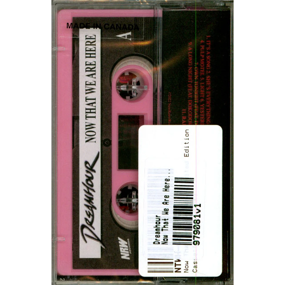 Dreamhour - Now That We Are Here Pink Tape Edition