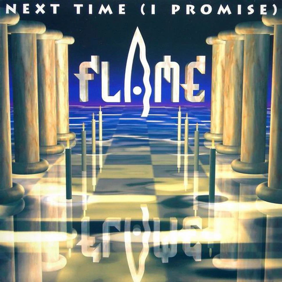 FLAME - Next Time (I Promise)