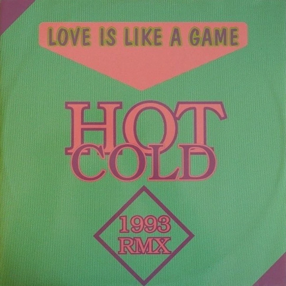 Hot Cold - Love Is Like A Game (1993 RMX)