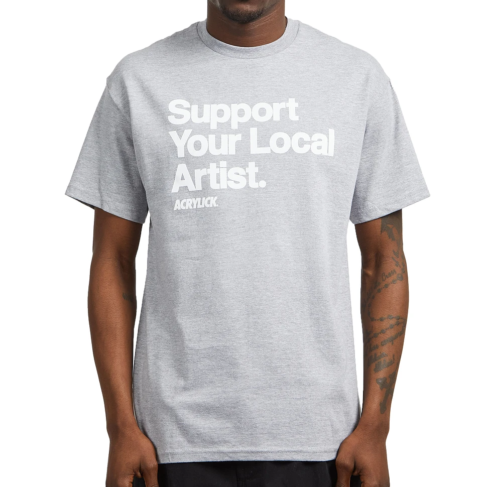 Acrylick - Support Locals T-Shirt
