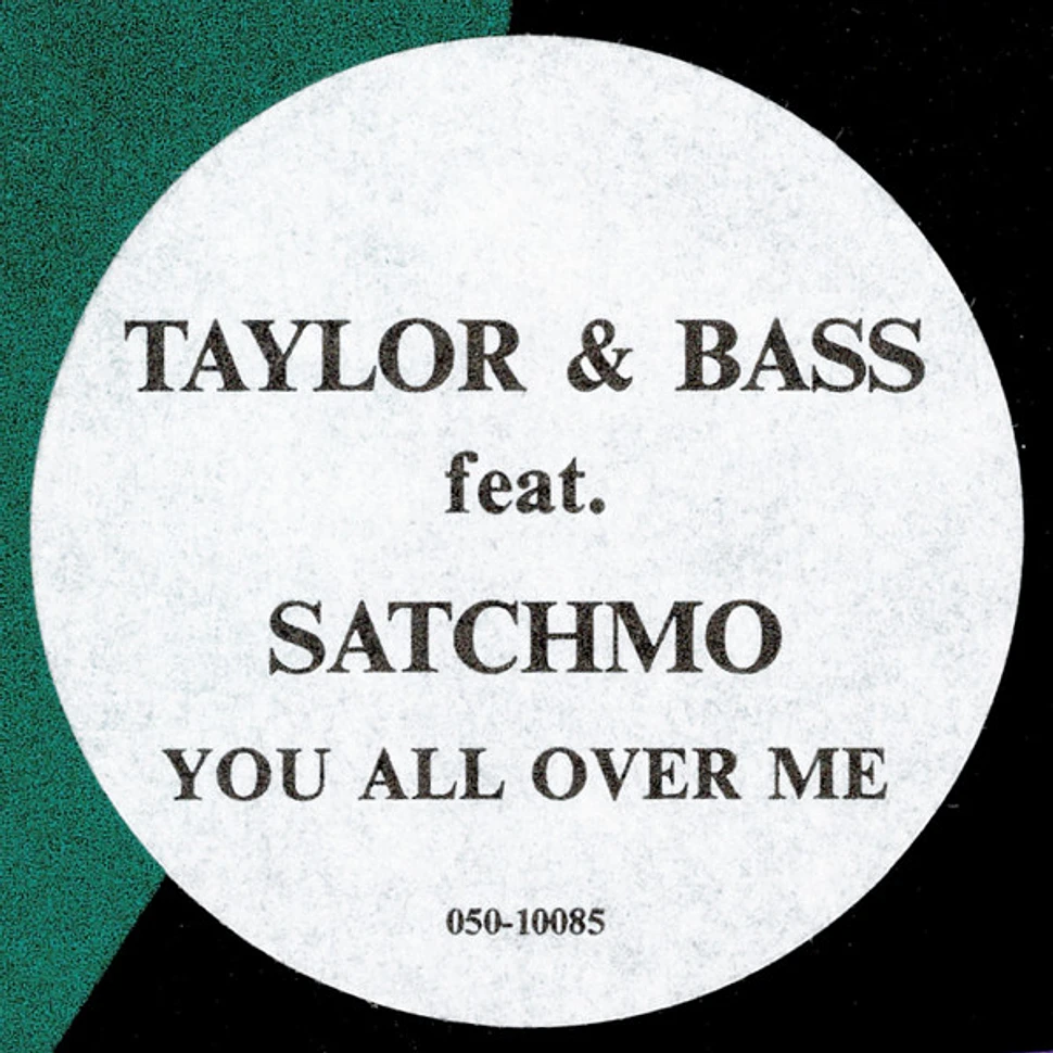 Taylor & Bass Feat. Satch-Mo - You All Over Me